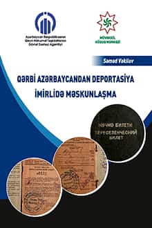 Deportation from West Azerbaijan. Settlement in Imirli / Vakilov Samad